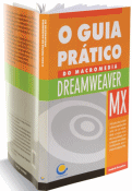 O Guia Prtico do Macromedia Dreamweaver MX