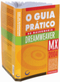 O Guia Prtico do Macromedia Dreamweaver MX 2004